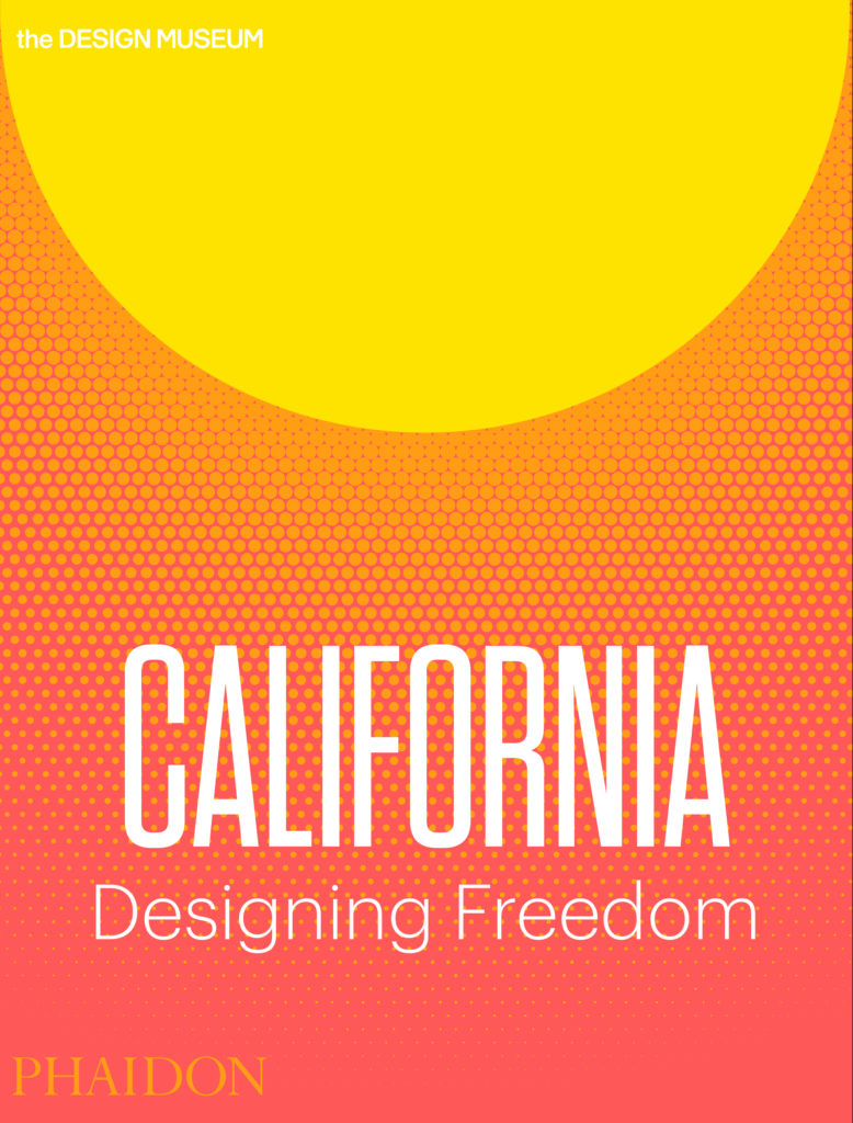 California: Designing Freedom by Justin McGuirk and Brendan McGetrick